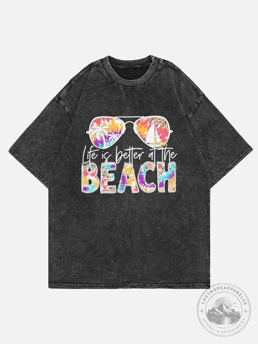 Life Is Better At The Beach Washed T-Shirt